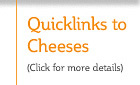 Quicklinks to Our Cheeses